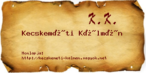 Kecskeméti Kálmán névjegykártya